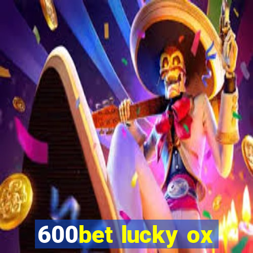 600bet lucky ox